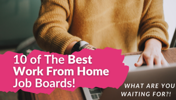 10 of the BEST Work From Home Job Webpages !